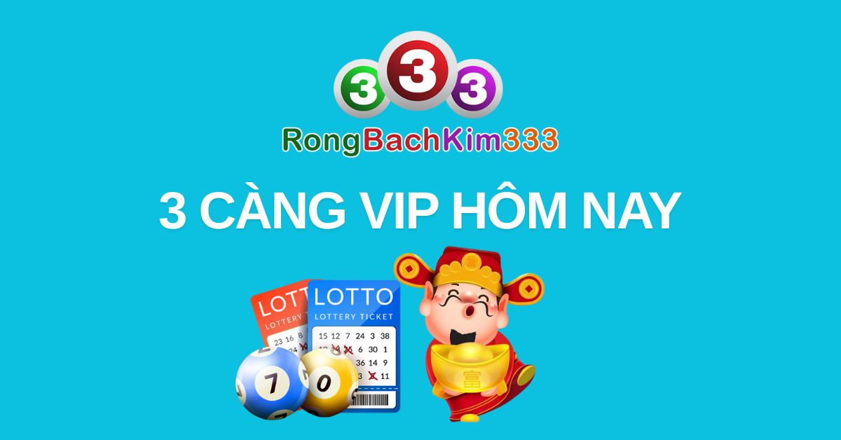 3 càng vip hôm nay