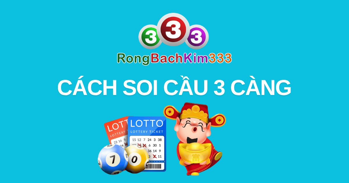 những cách soi cầu 3 càng dễ thực hiện